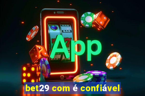 bet29 com é confiável